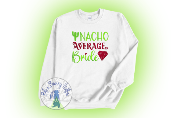 Nacho Average Bride Embroidery Design Review